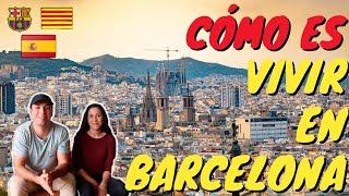 CÓMO ES VIVIR EN BARCELONA  Todo sobre la vida en Barcelona España