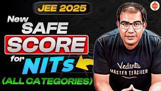 JEE 2025 | NEW Safe Score for NITs | ALL CATEGORIES | CSE and LAST Branch | Vinay Shur Sir