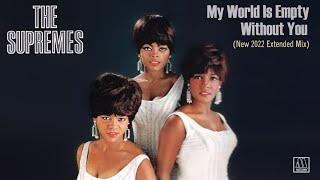 Supremes "My World Is Empty Without You" (2022 Extended Mix) ****