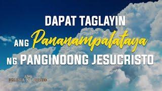 Dapat Taglayin Ang Pananampalataya Ng Panginoong Jesucristo | Ang Iglesia Ni Cristo