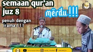 JUZ 8  SEMAAN QUR'AN MERDU BIL GHOIB | UST ZIDNI | HOLY QURAN LISTENING | تلاوة القرأن بصوت جميل