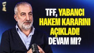 Galatasaray'ın MHY Şikayetine TFF'den Cevap | Yabancı Hakem Devam Mı? | Galatasaray'dan Arandım