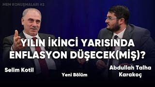 Milli Ekonomi Modeli Konuşmaları 2 |  YILIN İKİNCİ YARISINDAN İTİBAREN ENFLASYON DÜŞECEK(-MİŞ)?