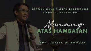 IBADAH MINGGU II ONLINE - 7 MARET  2021 | Pdt. Daniel Widodo Enggar | GPdI Palembang