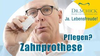 Wie Zahnprothese pflegen? Zahnarzt Dr. Schick hilft