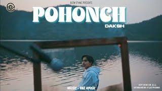 Pohonch - Daksh | Bbz Ayush | ( Official Music Video ) | 2024