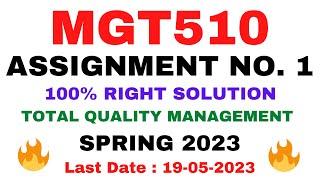 MGT510 ASSIGNMENT NO. 1 SPRING 2023 || 100% RIGHT SOLUTION || TOTAL QUALITY MANAGEMENT || BY VuTech