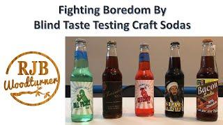 Fighting Boredom By Taste Testing Craft Sodas