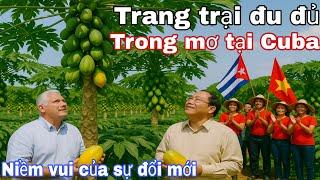 Lãnh đạo Cuba ngỡ ngàng trước vườn đu đủ "trên cả mong đợi"- nhờ đâu nên chuyện?"