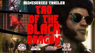 TAO of the BLACK DRAGON animated mini series Official Trailer