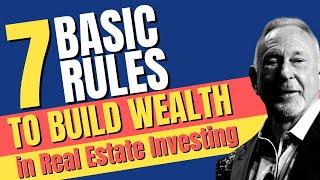 7 Basic Rules to Build Wealth in Real Estate Investing