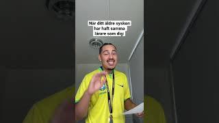 När ditt äldre syskon har haft samma lärare som dig 