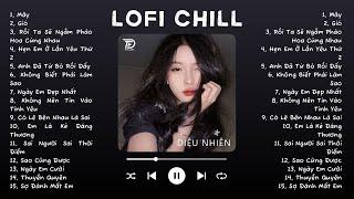 Nhạc Lofi Chill Top Xu Hướng 2024 Triệu View  Mây, Tình Ta Hai Ngã, Ngày Em Đẹp Nhất, Là Anh