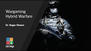 Wargaming Hybrid Warfare w/ Roger Mason