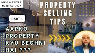 Property Selling Tips Part # 1 - What is your Intention to Sell your Property ???