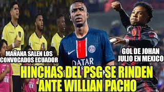 HINCHAS DEL PSG SE RINDEN ANTE WILLIAN PACHO! MAÑANA SALEN LOS CONVOCADOS ECUADOR! GOL JULIO Y MAS