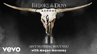 Brooks & Dunn - Ain’t Nothing ‘Bout You (with Megan Moroney) (Official Audio)