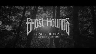 Ghost Hounds - Long Ride Home Feat. Patty Griffin (Official Lyric Video)