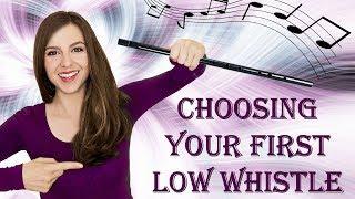 CHOOSING YOUR FIRST LOW WHISTLE | Helpful Tips And Suggestions