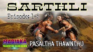 SARTHLI(LUSEI MI HRANG)# Episode: 1-5