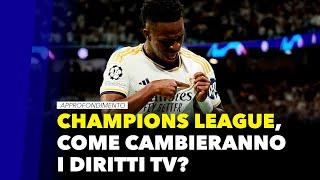 CHAMPIONS LEAGUE, come cambieranno i DIRITTI TV? 