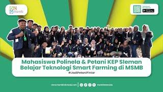 MAHASISWA POLITEKNIK NEGERI LAMPUNG & PETANI KEP SLEMAN BELAJAR TEKNOLOGI SMART FARMING DI MSMB