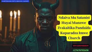 Ndaiva Mu Satanist Huyai Munzwe Zvakaitika Pandaida Kuparadza Imwe Church