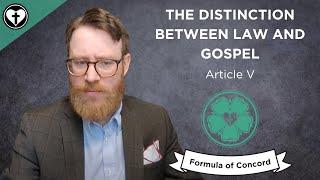 The Law and Gospel Distinction (Formula of Concord Article V)
