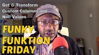 FFF: Part 3/3: Get & Transform - Custom Columns and Null Values (and Runningman Challenge)
