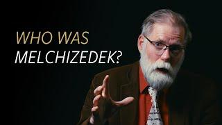 Who was Melchizedek?