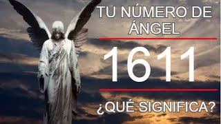 Número de Ángel 1611 | ¿Qué significa ver el número 1611?