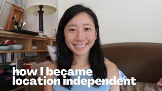 How I became location independent | work from anywhere in the world