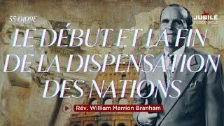 55-0109E - Le début et la fin de la dispensation des nations | Prophète William Marrion Branham