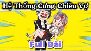 Full 1-20 | Hệ Thống Cưng Chiều Vợ | Sub Review