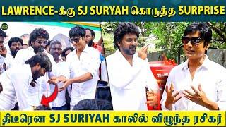 SJ Suryah Bro  உங்க Family-யோட நீங்க நல்லா இருக்கனும் - Ragava Lawrence