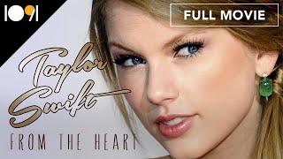 Taylor Swift: From the Heart (FULL MOVIE)