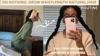 DO NOTHING, GROW WAISTLENGTH HAIR. LITERALLY. MY ROUTINE - 4C waistlength hair journey #4c #growhair