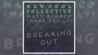 New Cool Collective & Matt Bianco (Mark Reilly) - Breaking Out (Official Audio)