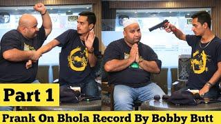 Prank On Bhola Record By Bobby Butt (Part 1)