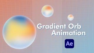 Animated Orb/ Gradient sphere in After effects tutorial