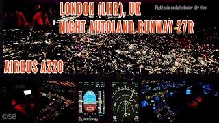 London (LHR) | Night Autoland Approach 27R | great views of the city | Airbus pilots + cockpit views