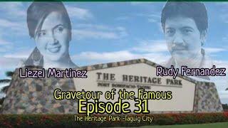 Gravetour of the Famous E31 | Rudy Fernandez & Liezl Martinez | The Heritage Park Taguig