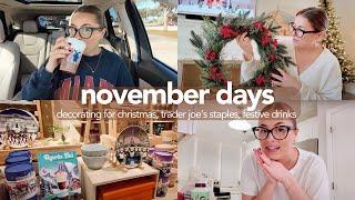 NOVEMBER DAYS | decorating for Christmas, car chats, Trader Joe's staples, & more!