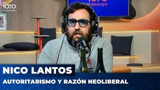 MILEI: AUTORITARISMO Y RAZÓN NEOLIBERAL | Editorial de Nico Lantos