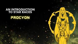 An Introduction To Star Races: Procyon | Galactic History