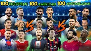  ️  ️ 100 EUROPEAN VS 100 AMERICAN VS 100 AFRICAN&ASIAN Players with ULTRA BOSS FINAL