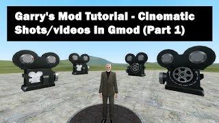 Garry's Mod Tutorial - How To Make Cinematic Shots/videos In Gmod (Part 1)