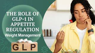 The Role of GLP 1 in Appetite and Weight Management