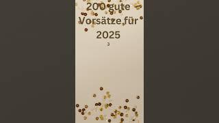 200 gute Vorsätze für 2025 #sprüche #weisheiten #wissen #2025 #3