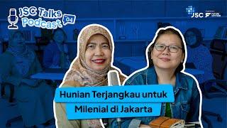 ANAK MUDA SULIT PUNYA RUMAH, APA IYA? | JSCTALKS PODCAST EPISODE 04